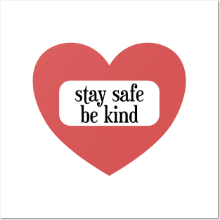 Stay safe - be kind Posters and Art